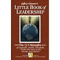 The Little Book of Leadership: The 12.5 Strengths of Responsible, Reliable, Remarkable Leaders That Create Results, Rewards, and Resilience