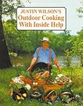 Justin Wilson's Outdoor Cooking With Inside Help