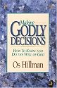 Making Godly Decisions: How To Know and Do the Will of God