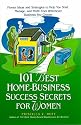 101 Best Home-Business Success Secrets for Women