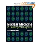 Nuclear Medicine In Radiological Diagnosis by A. Michael Peters