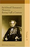 Sir Edward Thomason's Memoirs during Half a Century: Volume 2