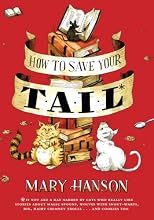 How to Save Your Tail*: *if you are a rat nabbed by cats who really like stories about magic spoons, wolves with snout-warts, big, hairy chimney trolls . . . and cookies, too.