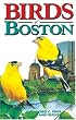 Birds of Boston (City Bird Guides)