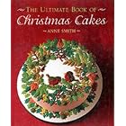 The Ultimate Book of Christmas Cakes (The Creative Cakes Series) by  Anne Smith