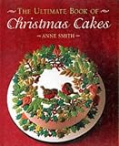 The Ultimate Book of Christmas Cakes (The Creative Cakes Series)