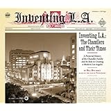 Inventing L.A.: The Chandlers and Their Times