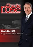 Charlie Rose - Duplicity / An appreciation of Natasha Richardson (March 20, 2009)