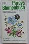 Pareys Blumenbuch. Wildbl�hende Pflanzen Deutschlands und Nordwesteuropas