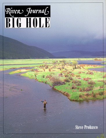 Big Hole, River Journal Series (River Journal) under Rivers in The Books Store