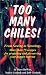 Too Many Chiles!: From Sowing to Savoring : More Than 75 Recipes for Preparing and Preserving Your Pepper Harvest (Cookbooks and Restaurant Guides)