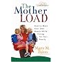 The Mother Load: How to Meet Your Own Needs While Caring for Your Family (Hearts at Home)