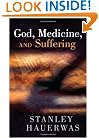 God, Medicine, and Suffering