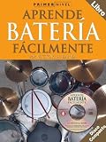 Aprende Batería Fácilmente (Learn to Play Drums Easily) With Audio CD, Primer Nivel (Level 1) (Spanish Edition)