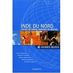 Guide Bleu : Inde du Nord : Vall�e du Gange - Marches du Deccan