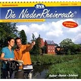 Die NiederRheinroute. Radwanderkarte 1 : 75 000: Kultur Natur Erleben. Mit ausgew�hlten Stra�ennamen zur besseren Orientierungvon "Unbekannt"