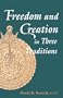 Freedom and Creation in Three Traditions