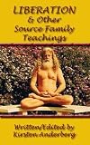 Liberation and Other Source Family Teachings
