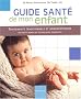 Guide sant� de mon enfant