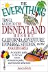 The Everything Travel Guide to the Disneyland Resort, California Adventure, Universal Studios, and the Anaheim Area: A Complete Guide to the Best Hotels, ... and Must-See Attractions (Everything Series)