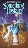 Something Upstairs (Avon Camelot Books)