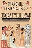 Canvas Print, Pharonic Embalming, Ungrateful Dead - 20 x 30