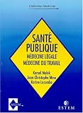 Santé publique: Médecine légale, médecine du travail