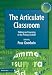 The Articulate Classroom: Talking and Learning in the Primary School (Early Years & Primary)