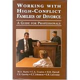 Working with High-Conflict Families of Divorce: A Guide for Professionalsby Mitchell A. Baris