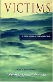 Victims: A True Story Of The Civil War