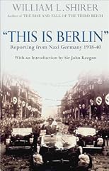 This Is Berlin: Reporting from Nazi Germany, 1938-40