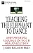 Teaching an Elephant to Dance:...