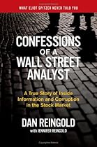 Confessions of a Wall Street Analyst: A True Story of Inside Information and Corruption in the Stock Market