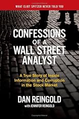 Confessions of a Wall Street Analyst: A True Story of Inside Information and Corruption in the Stock Market