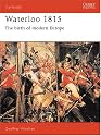 Waterloo, 1815: The Birth of Modern Europe (Osprey Military Campaign)