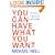 You Can Have What You Want