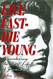 Live Fast-Die Young: Remembering the Short Life of James Dean