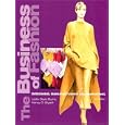 The Business of Fashion: Designing, Manufacturing, and Marketing