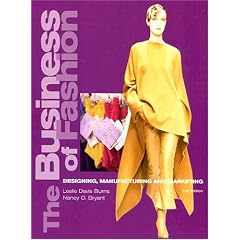 The Business of Fashion: Designing, Manufacturing, and Marketing