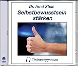 Selbstbewusstsein stärken - Tiefensuggestion