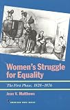 Women's Struggle for Equality: The First Phase, 1828-1876 (The American Ways Series)