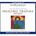 A Guided Meditation for Healing Trauma (PTSD) (Health Journeys) by Belleruth Naparstek
