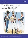 US Army, 1812-15 (Men-at-arms S.) (Men-at-arms)