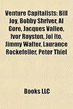 Venture Capitalists: Bill Joy, Bobby Shriver, Al Gore, Jacques Valle, Ivor Royston, Joi Ito, Jimmy Walter, Laurance Rockefeller, Peter Thie-