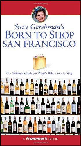 Buy Suzy Gershman's Born to Shop San Francisco: The Ultimate Guide for Travelers Who Love to Shop (Born to Shop) online at Discounted New and Used prices. Delivered to your door with City Travel Guides.com