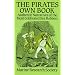 The Pirates Own Book: Authentic Narratives of the Most Celebrated Sea Robbers