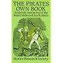 The Pirates Own Book: Authentic Narratives of the Most Celebrated Sea Robbers