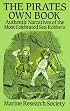 The Pirates Own Book: Authentic Narratives of the Most Celebrated Sea Robbers