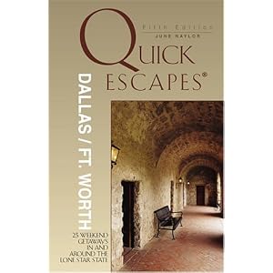 Quick Escapes Dallas Ft. Worth, 5th: 23 Weekend Getaways in and around the Lone Star State (Quick... by June Naylor