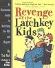 Revenge of the Latchkey Kids: An Illustrated Guide to Surviving the '90s and Beyond